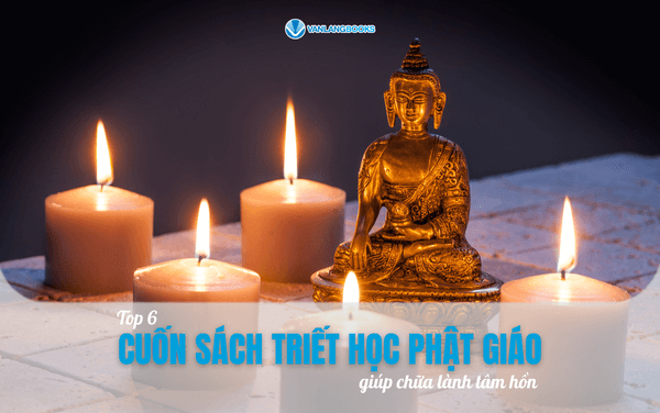Top 6 cuốn sách triết học Phật Giáo giúp chữa lành tâm hồn