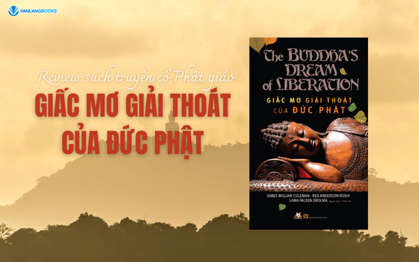 Review sách truyện cổ Phật giáo - Giấc Mơ Giải Thoát Của Đức Phật