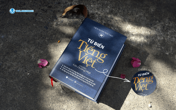 Từ điển Tiếng Việt - Hoàng Phê | Công trình ngôn ngữ kinh điển