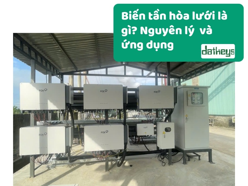 Biến tần hòa lưới là gì? Nguyên lý vận hành và ứng dụng đột phá trong hệ thống điện mặt trời