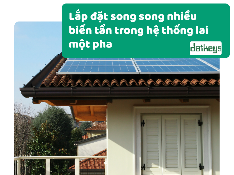 Lắp đặt song song nhiều biến tần trong hệ thống lai một pha