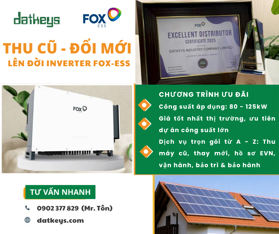 Datkeys tung ưu đãi “THU CŨ – ĐỔI MỚI”: Lên đời inverter, tăng hiệu suất - giảm lo rủi ro!
