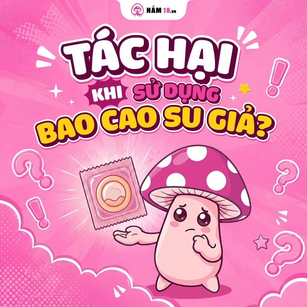 Tác Hại Khôn Lường Khi Sử Dụng Bao Cao Su Giả & Cách Phòng Tránh