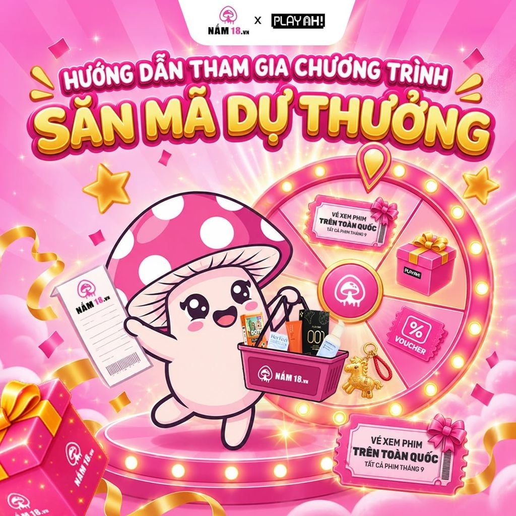 Hướng Dẫn Tham Gia Chương Trình Săn Mã Dự Thưởng Cùng Nấm 18 x PLAYAH! x Galaxy Cinema
