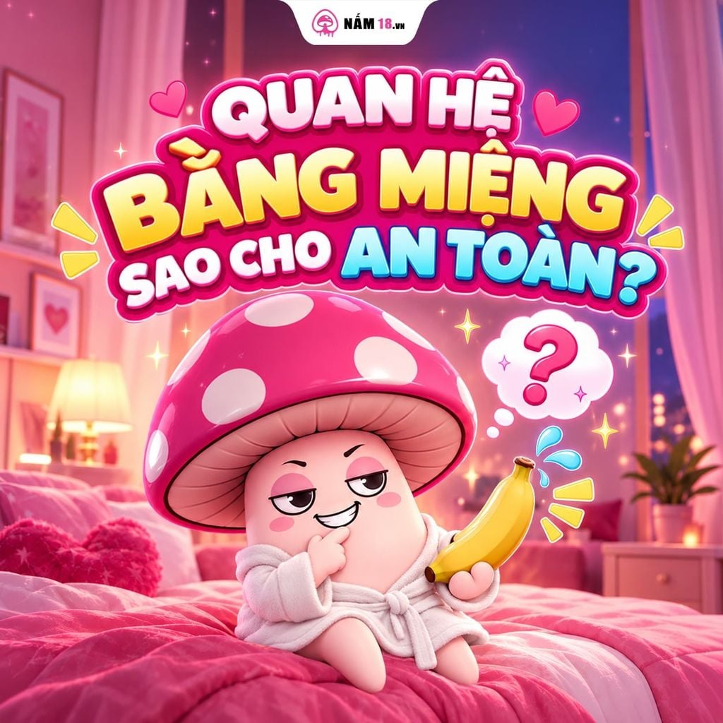 QUAN HỆ BẰNG MIỆNG SAO CHO AN TOÀN? BÍ KÍP ĐỂ 