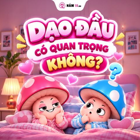 Dạo Đầu Có Quan Trọng Không? Bí Quyết Đánh Thức Cảm Xúc Cho 