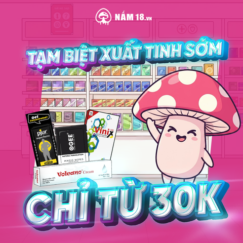 Tạm biệt xuất tinh sớm chỉ từ 30K: Top 4 sản phẩm kéo dài thời gian được ưa chuộng tại Nấm 18
