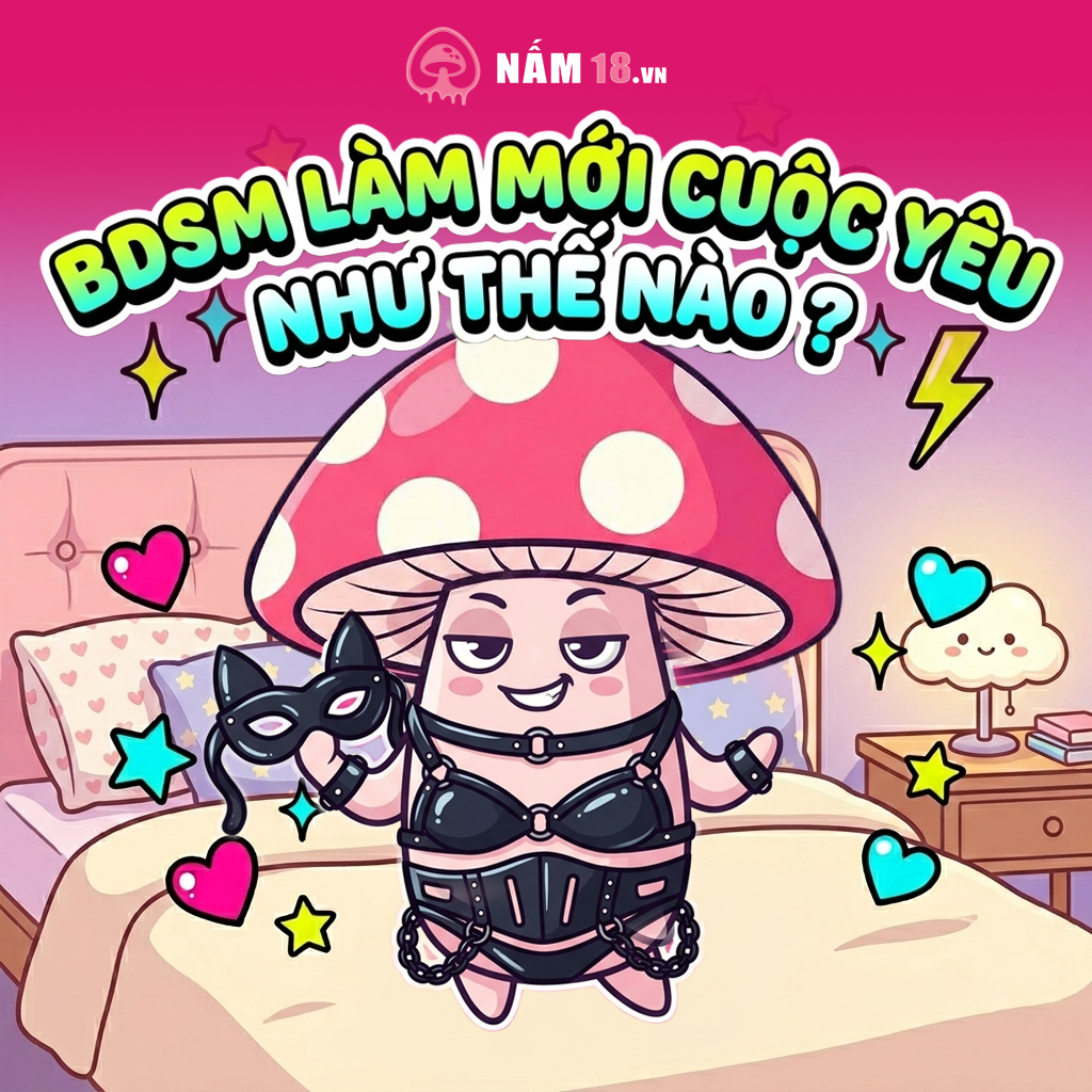 BDSM Làm Mới Cuộc Yêu Như Thế Nào? Tuyệt Chiêu 