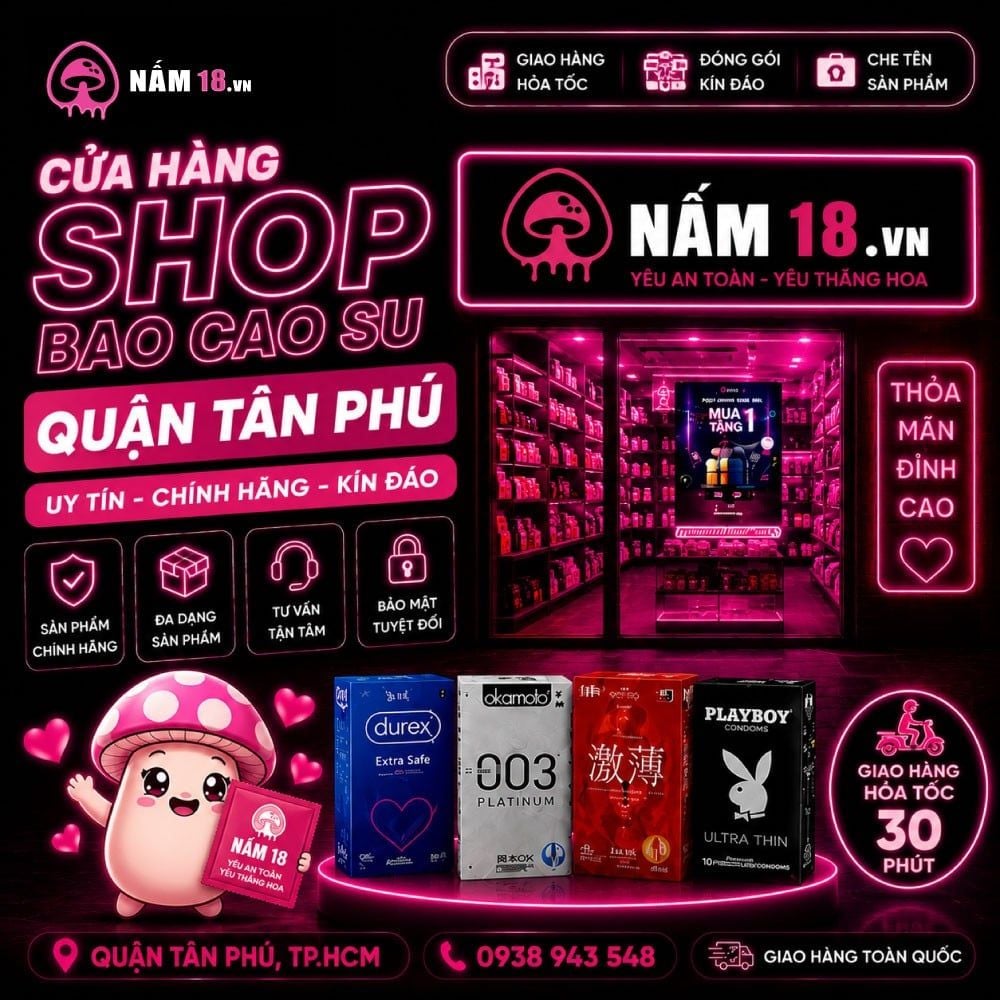 Cửa hàng shop bao cao su tại quận tân phú giao nhanh kín đáo