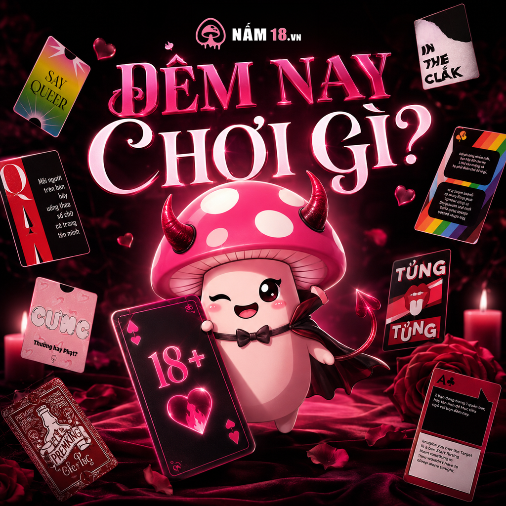 Đêm Nay Chơi Gì? Gợi Ý Các Bộ Bài Tình Yêu 18+ Giúp 