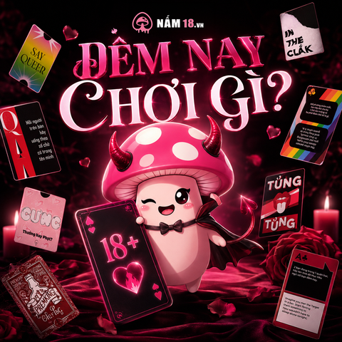 Đêm Nay Chơi Gì? Gợi Ý Các Bộ Bài Tình Yêu 18+ Giúp 