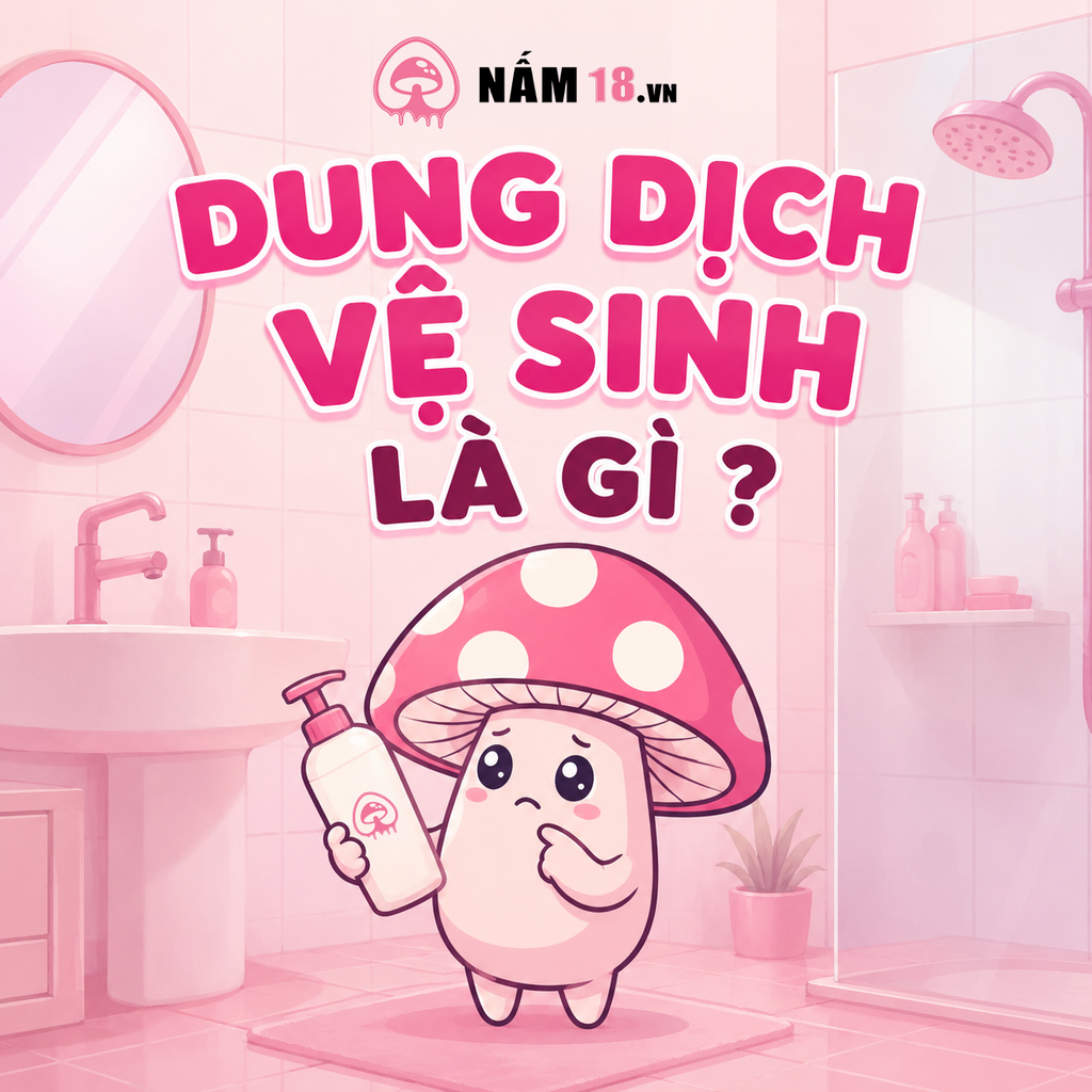 Dung Dịch Vệ Sinh: Giải Pháp Chăm Sóc Vùng Kín Toàn Diện & An Toàn