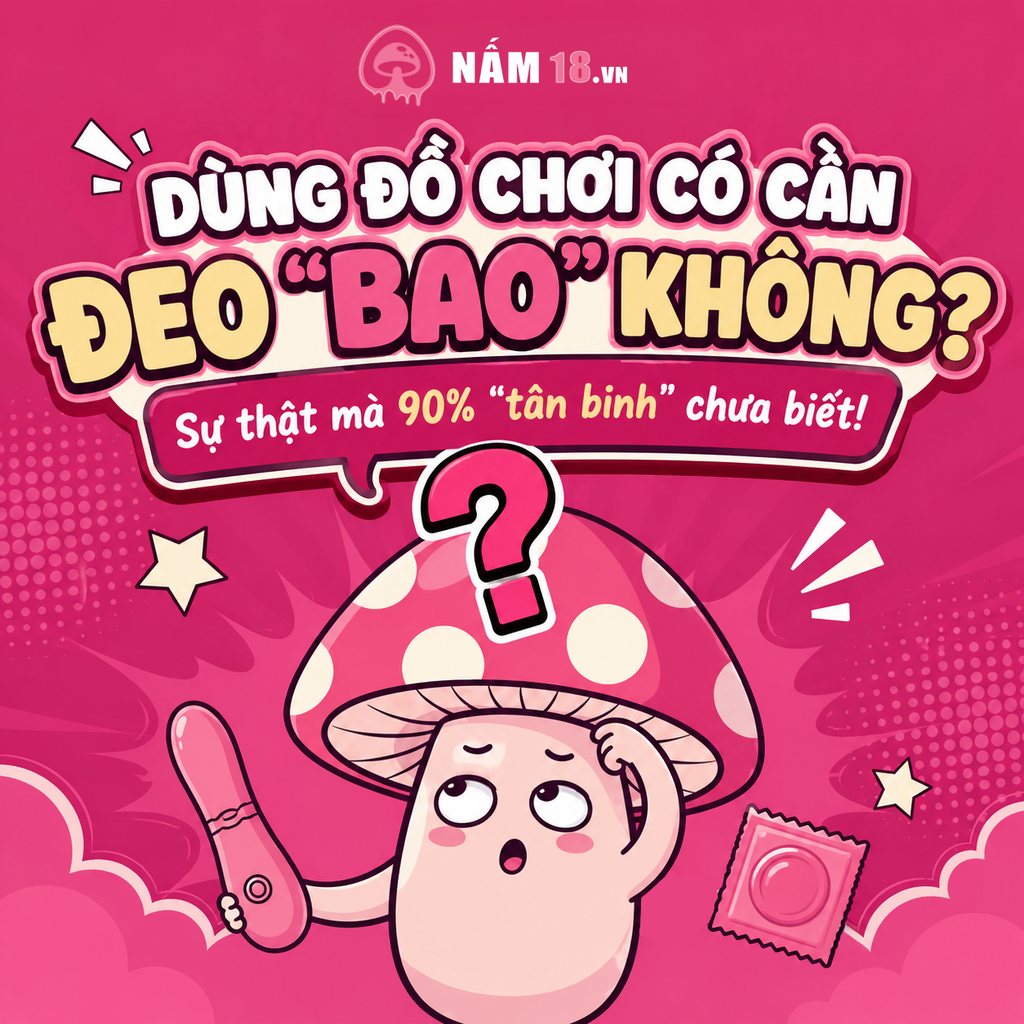 Dùng đồ chơi có cần đeo 
