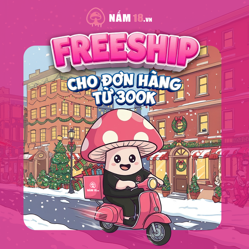Nấm 18 bật mode Ông Già Noel – Freeship tận giường, chốt đơn là có quà!