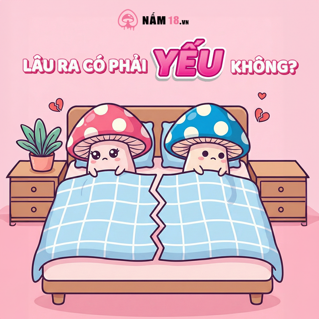 Giải Mã Từ A-Z: Quan Hệ Lâu Ra Có Phải Yếu Sinh Lý Không?