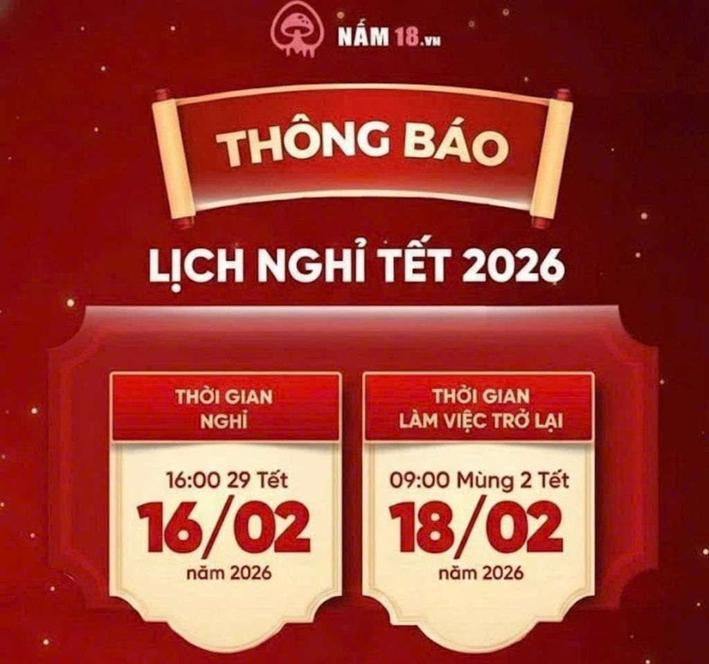 Nấm 18 Thông Báo Lịch Nghỉ Tết Nguyên Đán Bính Ngọ 2026