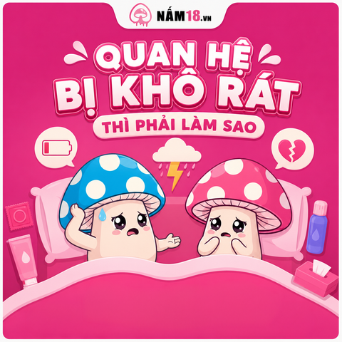 Quan Hệ Bị Khô Rát Thì Phải Làm Sao? Bí Quyết 