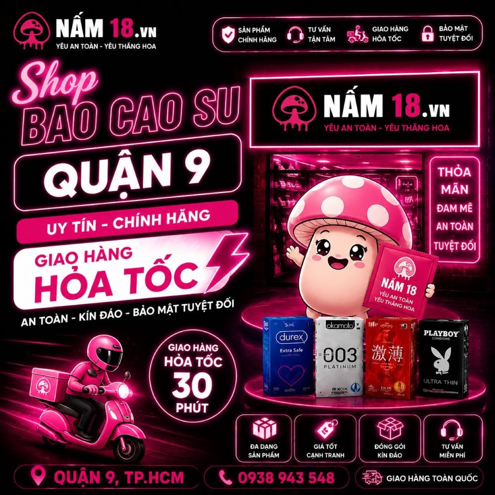 Shop bao cao su tại quận 9 uy tín giao hàng hỏa tốc