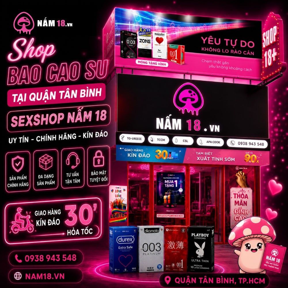 Shop Bao Cao Su tại quận Tân Bình sexshop Nấm 18