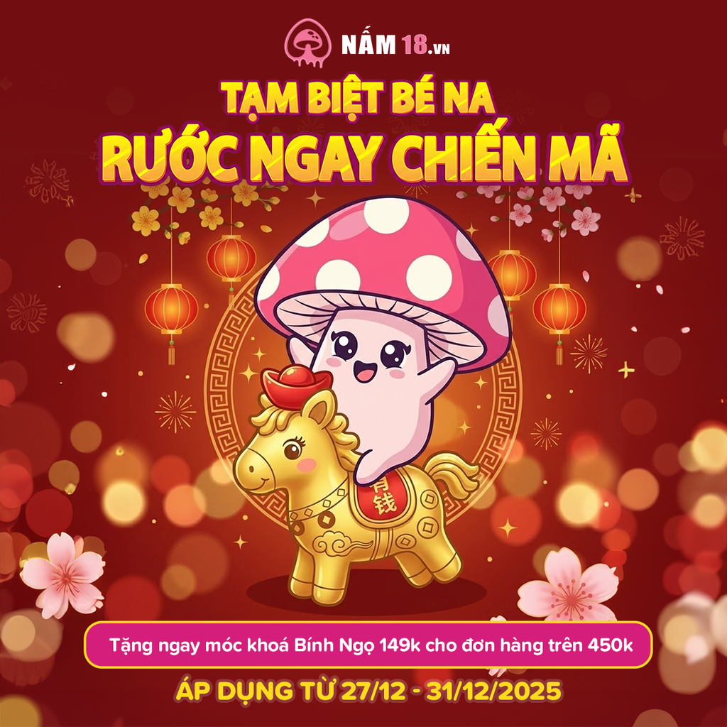 Tạm Biệt Bé Na – Rước Ngay Chiến Mã: Deal Giao Thừa Cực Cháy Chỉ 5 Ngày Cuối Năm tại Nấm 18