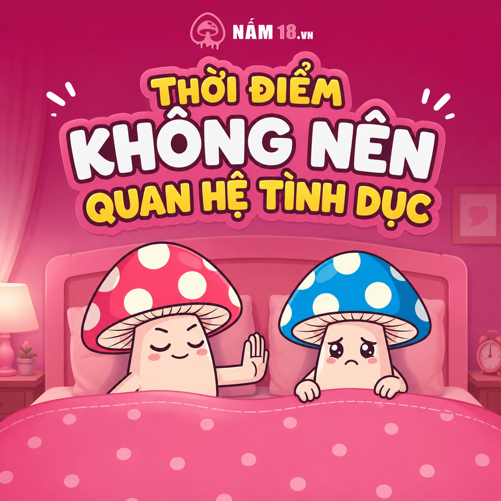 Top Những Thời Điểm KHÔNG NÊN Quan Hệ Tình Dục Để Bảo Vệ Sức Khỏe