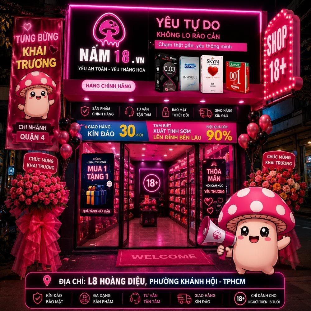 Tưng bừng khai trương sexshop Nấm 18 chi nhánh Quận 4