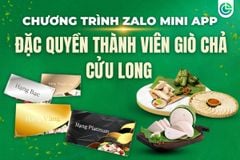 Chương Trình Khách Hàng Thân Thiết Giò Chả Cửu Long trên Zalo Mini App
