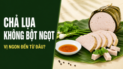 Chả Lụa Không Bột Ngọt, Bột Canh, Bột Nêm: Vị Ngon Đến Từ Đâu?