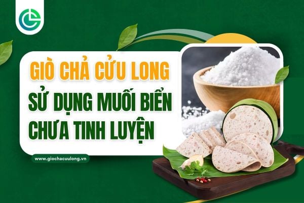 cha-bi-cuu-long-purelife-gio-cha-su-dung-muoi-bien-chua-tinh-luyen