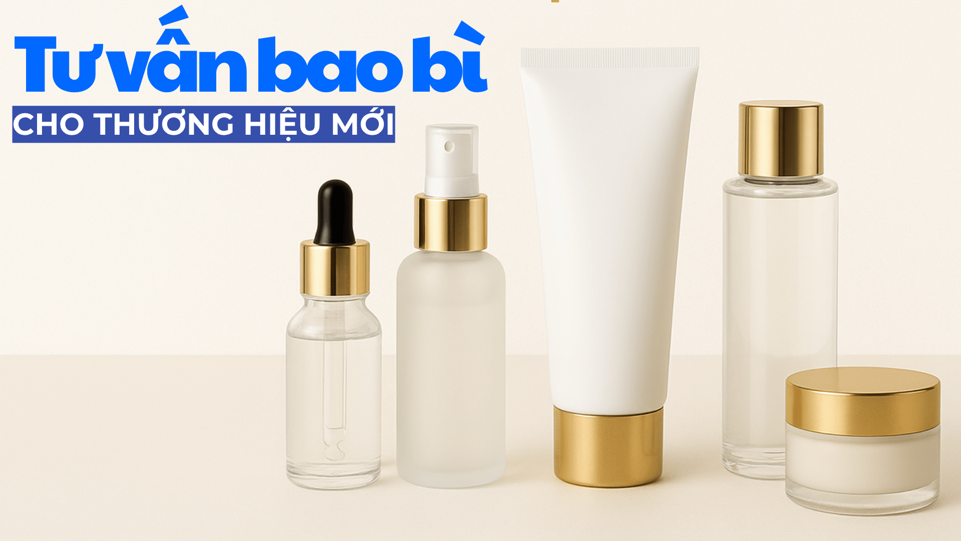 💡 Tư Vấn Chọn Bao Bì Phù Hợp Cho Thương Hiệu Mỹ Phẩm Mới