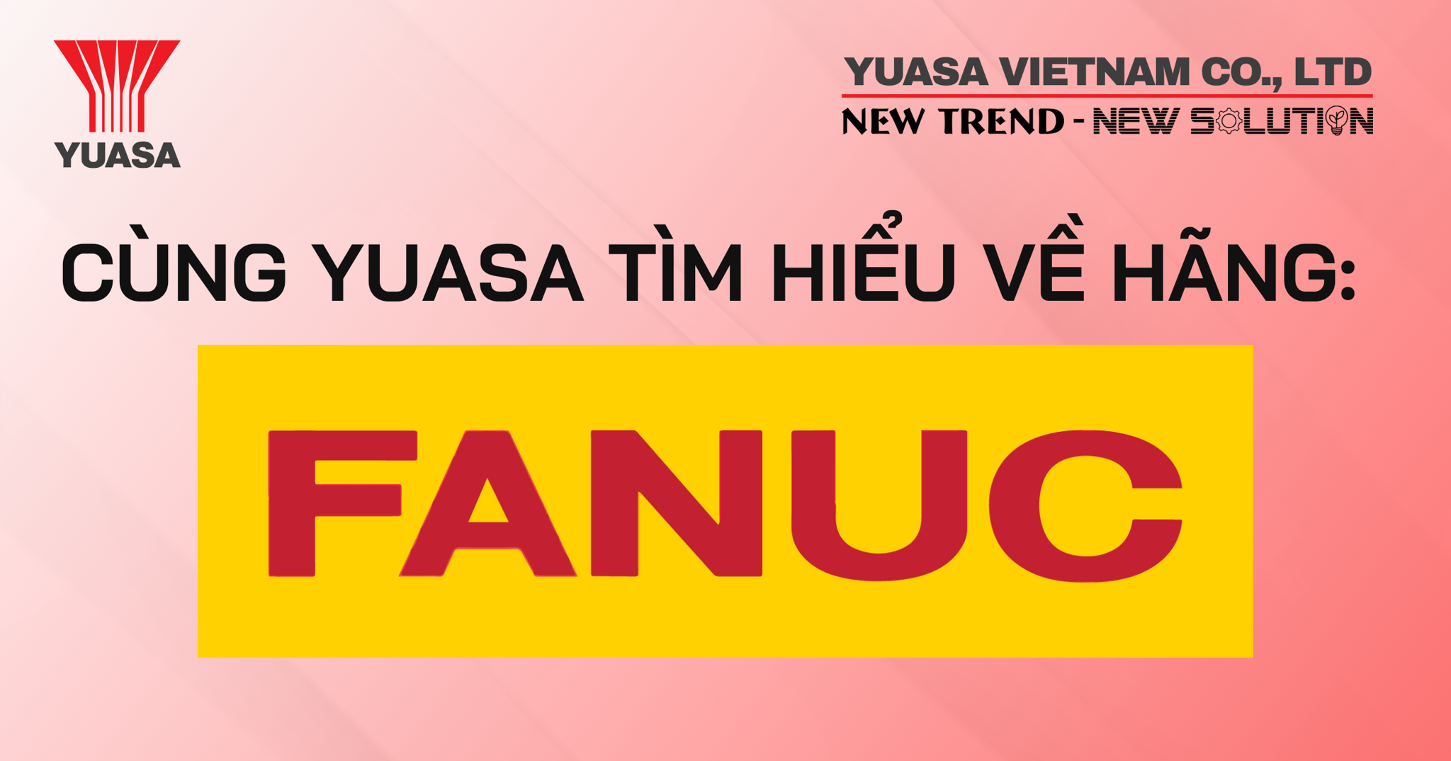 CÙNG YUASA TRADING VIỆT NAM TÌM HIỂU VỀ FANUC CORPORATION