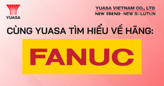 CÙNG YUASA TRADING VIỆT NAM TÌM HIỂU VỀ FANUC CORPORATION