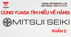 CÙNG YUASA VIỆT NAM TÌM HIỂU VỀ HÃNG MÁY MITSUI SEIKI (P1)