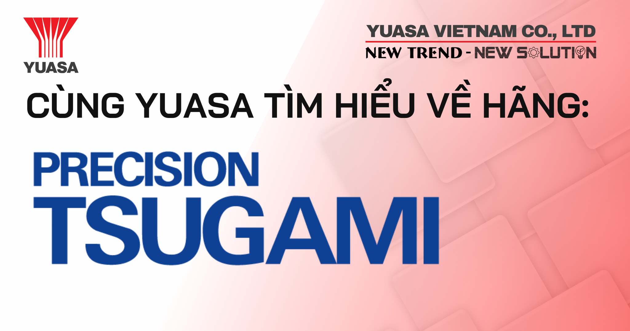 CÙNG YUASA TRADING VIỆT NAM TÌM HIỂU VỀ HÃNG MÁY TSUGAMI