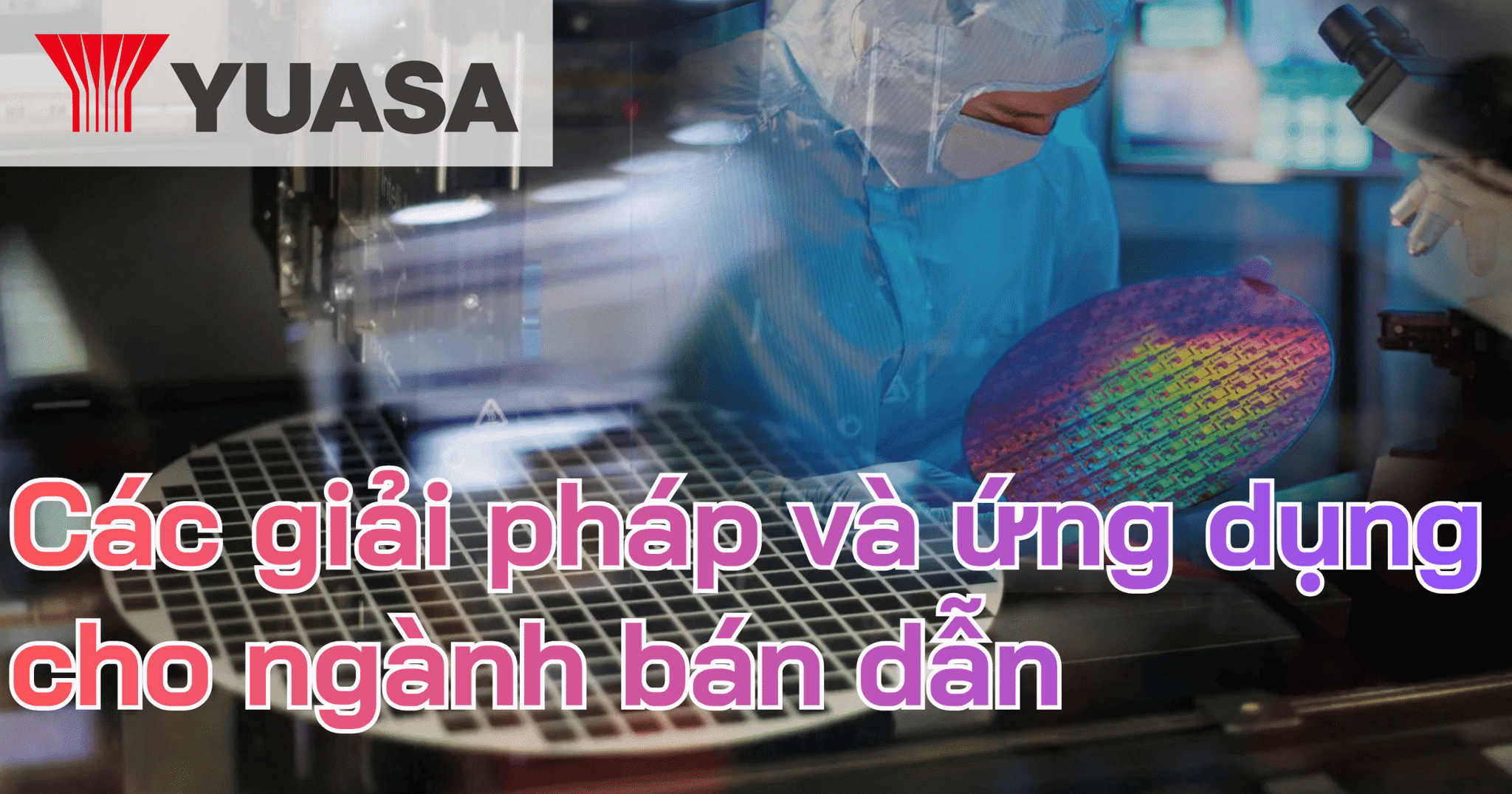 GIẢI PHÁP CÔNG NGHỆ CNC TOÀN DIỆN CHO NGÀNH CÔNG NGHIỆP BÁN DẪN