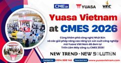 Yuasa Việt Nam đồng hành cùng Triển lãm Máy công cụ Quốc tế – CMES Vietnam 2026 tại Trung tâm Triển lãm Việt Nam (VEC), Hà Nội.