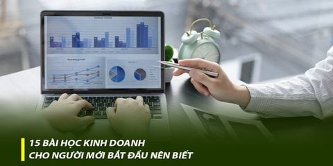 15 bài học kinh doanh cho người mới bắt đầu nên biết
