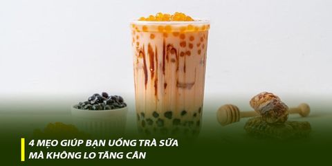 4 mẹo giúp bạn uống trà sữa mà không lo tăng cân