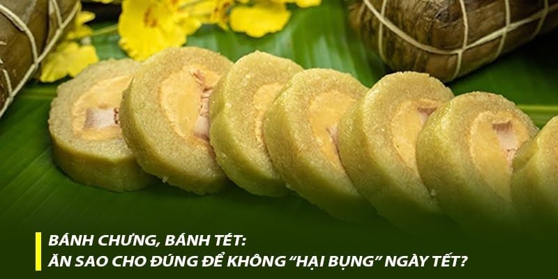 Bánh chưng, bánh tét: Ăn sao cho đúng để không “hại bụng” ngày Tết?
