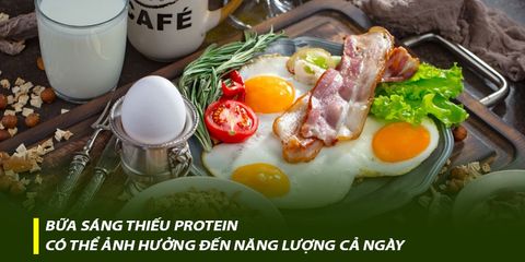 Bữa sáng thiếu protein có thể ảnh hưởng đến năng lượng cả ngày