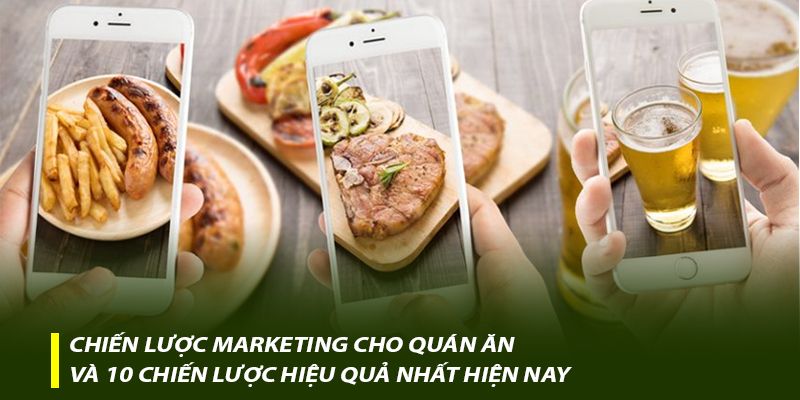 Chiến lược Marketing cho quán ăn và 10 chiến lược hiệu quả nhất hiện nay