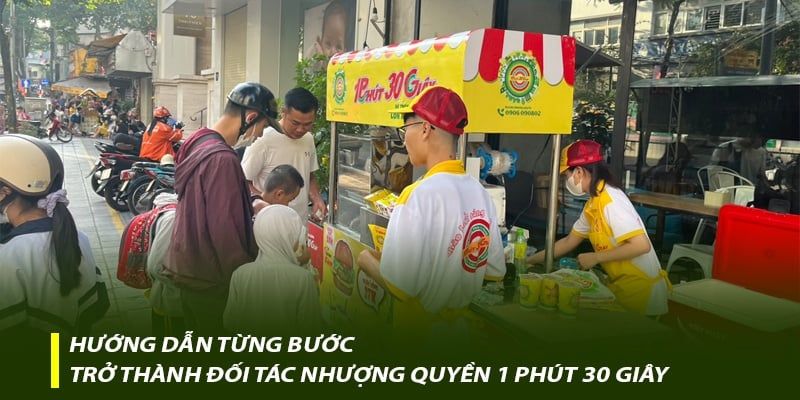 Hướng dẫn từng bước trở thành đối tác nhượng quyền 1 Phút 30 Giây