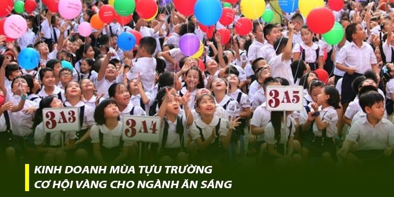 Kinh doanh mùa tựu trường: Cơ hội vàng cho ngành ăn sáng