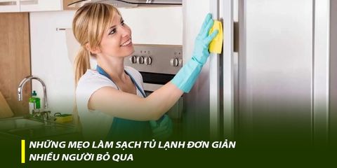 Những mẹo làm sạch tủ lạnh đơn giản nhiều người bỏ qua