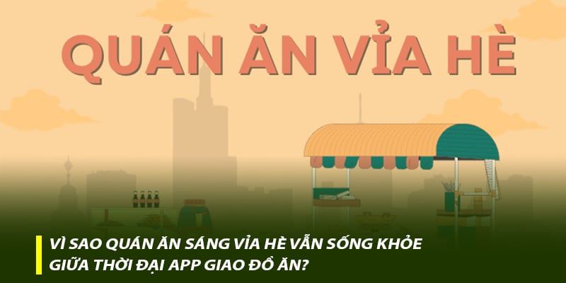 Vì sao quán ăn sáng vỉa hè vẫn sống khỏe giữa thời đại app giao đồ ăn?