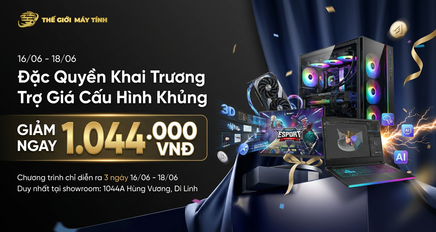 CHƯƠNG TRÌNH ĐẠI LỄ KHAI TRƯƠNG: ĐẶC QUYỀN TRỢ GIÁ 1.044.000 VNĐ KHI MUA PC VÀ LAPTOP GAMING / ĐỒ HỌA