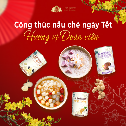 BẬT MÍ CÔNG THỨC NẤU CHÈ NGÀY TẾT – HƯƠNG VỊ CỦA SỰ ĐOÀN VIÊN