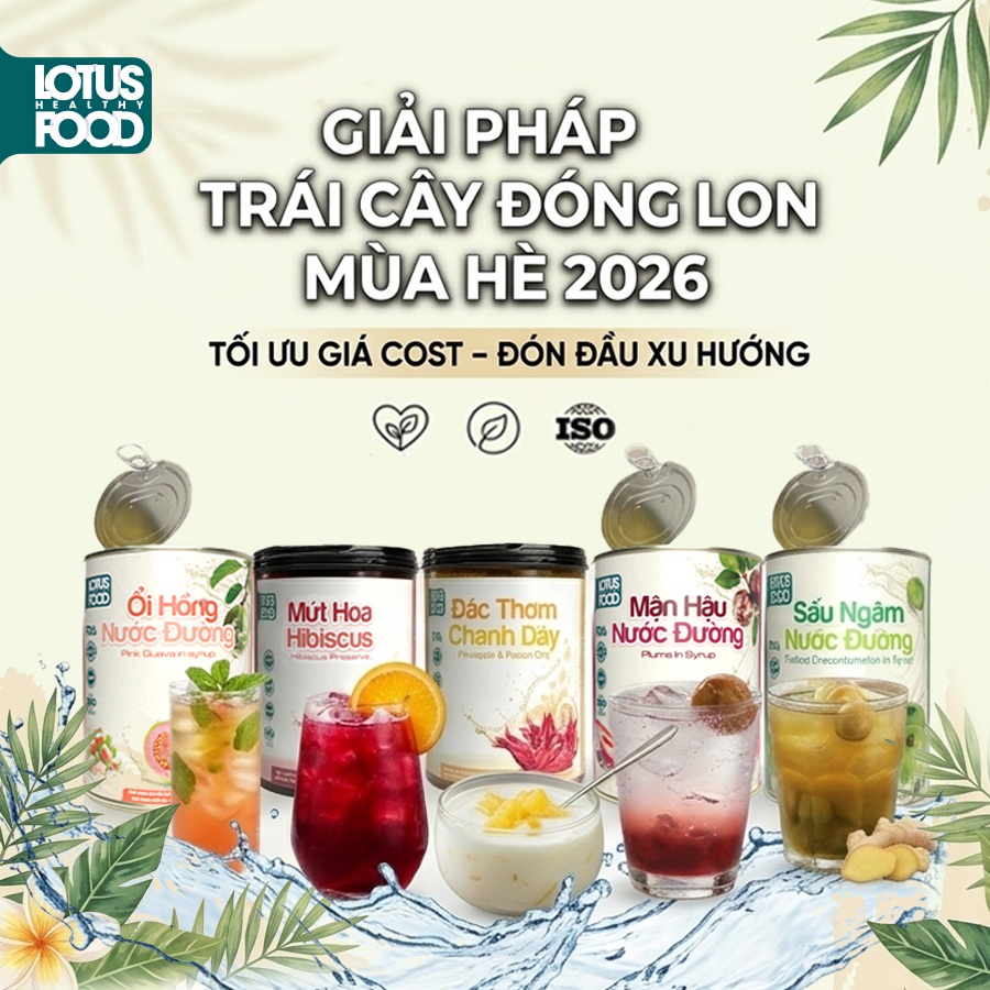 Trái Cây Đóng Lon Lotus Healthy Food: Giải Pháp Tối Ưu Vận Hành & Đột Phá Menu F&B 2026