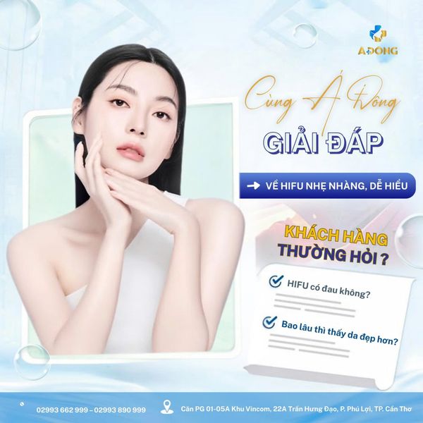 💬 HIFU – CÙNG Á ĐÔNG GIẢI ĐÁP NHẸ NHÀNG, DỄ HIỂU