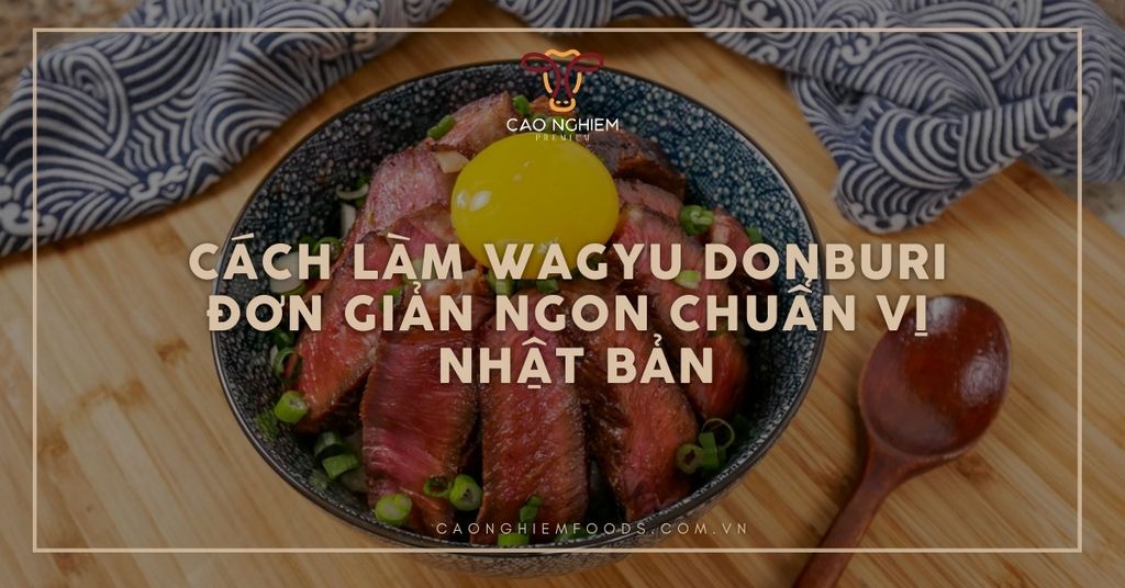 Cách làm Wagyu Donburi đơn giản ngon chuẩn vị Nhật Bản